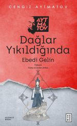 Dağlar Yıkıldığında & Ebedi Gelin