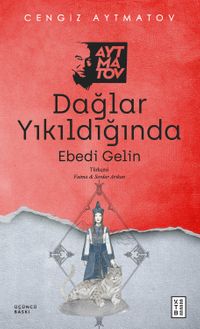 Dağlar Yıkıldığında & Ebedi Gelin