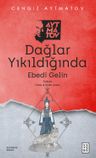 Dağlar Yıkıldığında &amp; Ebedi Gelin