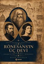 Rönesans'ın Üç Devi & Sanatın Zirvesindeki Büyük Ustalar