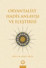 Oryantalist Hadis Anlayışı ve Eleştirisi