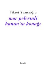 Mor Pelerinli Hanımın Konağı