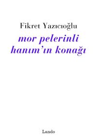 Mor Pelerinli Hanımın Konağı