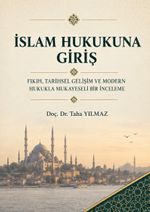 İslam Hukukuna Giriş & Fıkıh Tarihsel Gelişim ve Modern Hukukla Mukayeseli Bir İnceleme