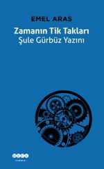 Zamanın Tik Takları Şule Gürbüz Yazını