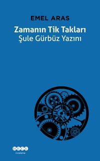 Zamanın Tik Takları Şule Gürbüz Yazını