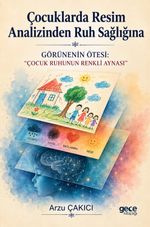 Çocuklarda Resim Analizinden Ruh Sağlığına & Görünenin Ötesi: “Çocuk Ruhunun Renkli Aynası”