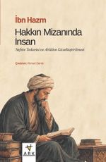 Hakkın Mîzanında İnsan & Nefsin Tedavisi ve Ahlakın Güzelleştirilmesi