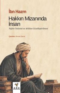 Hakkın Mîzanında İnsan & Nefsin Tedavisi ve Ahlakın Güzelleştirilmesi