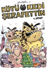 Kötü Kedi Şerafettin Cilt 1