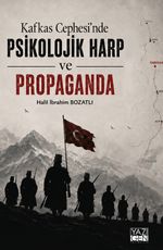 Kafkas Cephesi'nde Psikolojik Harp ve Propaganda