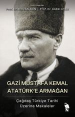 Gazi Mustafa Kemal Atatürk'e Armağan
