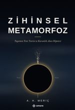 Zihinsel Metamorfoz & Yaşamın Yeni Teorisi ve Karanlık Alan Hipotezi