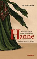 Hanne & Hz. İsa'nın Ninesi Hz. Meryem'in Annesi Kudüste Geçen Gerçek Öykü