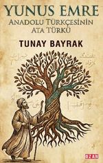 Yunus Emre & Anadolu Türkçesinin Ata Türkü