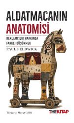 Aldatmacanın Anatomisi & Reklamcılık Hakkında Farklı Düşünmek