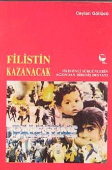 Filistin Kazanacak & Filistinli Sürgünlerin Ağzından Direniş Destanı