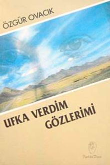 Ufka Verdim Gözlerimi