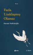 Fazla Uzaklaşmış Olamaz
