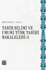 Tarih Bilimi ve Umumi Türk Tarihi Makaleleri 2