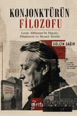 Konjonktürün Filozofu & Louis Althusser'in Hayatı, Düşüncesi ve Siyaset Teorisi