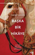 Tarihçilerden Başka Bir Hikaye