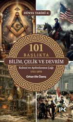 101 Başlıkta Bilim, Çelik ve Devrim: Koloni ve Aydınlanma Çağı 1711-1876 / Dünya Tarihi 4