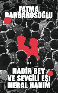 Nadir Bey ve Sevgili Eşi Meral Hanım