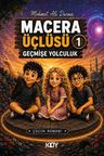 Macera Üçlüsü 1 / Geçmişe Yolculuk