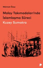 Malay Takımadaları'nda İslamlaşma Süreci & Kuzey Sumatra