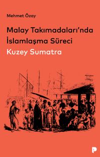 Malay Takımadaları'nda İslamlaşma Süreci & Kuzey Sumatra