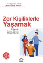 Zor Kişilikler'le Yaşamak & Anlamak, Kabul Etmek, Başa Çıkmak