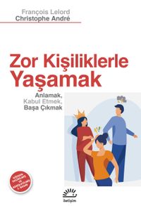 Zor Kişilikler'le Yaşamak & Anlamak, Kabul Etmek, Başa Çıkmak