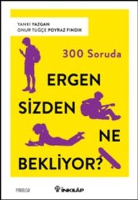300 Soruda Ergen Sizden Ne Bekliyor?
