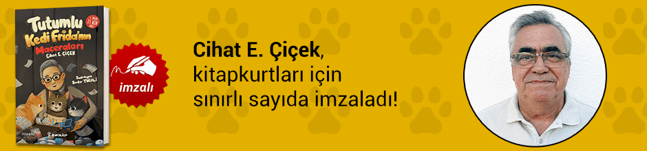 Cihat E. Çiçek, "Tutumlu Kedi Frida'nın Maceraları" kitabını Kitapkurtları için sınırlı sayıda imzaladı!