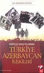 Kurtuluş Savaşı Yıllarında Türkiye Azerbaycan İlişkileri