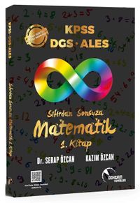 KPSS DGS ALES Sıfırdan Sonsuza Matematik-1 Konu Özetli Soru Bankası