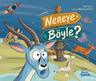 Nereye Böyle?