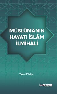 Müslümanın Hayatı İslam İlmihali