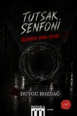 Tutsak Senfoni & Ölümden Daha Sessiz