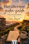 Hayallerime Giden Yolda Günlüklerim