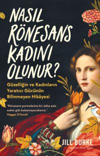 Nasıl Rönesans Kadını Olunur?