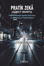 Pratik Zeka (Street Smarts) & Günlük Hayatta Ayakta Kalmanın ve Gelişmenin Pratik Rehberi
