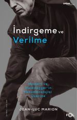 İndirgeme ve Verilme & Husserl, Heidegger ve Fenomenoloji Üzerine