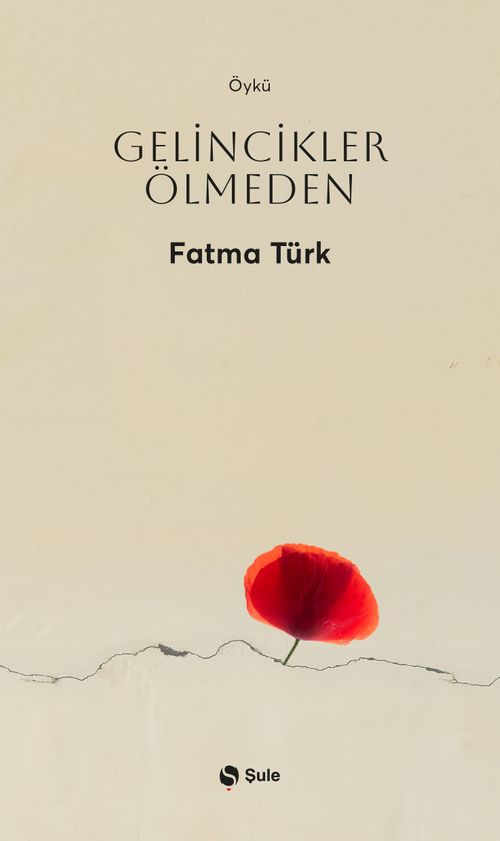 Gelincikler Ölmeden