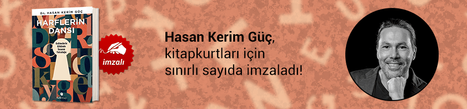 Hasan Kerim Güç, "Harflerin Dansı" kitabını Kitapkurtları için sınırlı sayıda imzaladı!