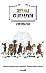 Seyahat Olmasaydı