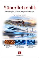 Süperiletkenlik: Elektromanyetik, Kuantum ve Uygulamalı Yaklaşım