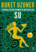 Su / Uyumsuz Defne Kaman'ın Maceraları