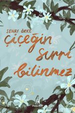 Çiçeğin Sırrı Bilinmez